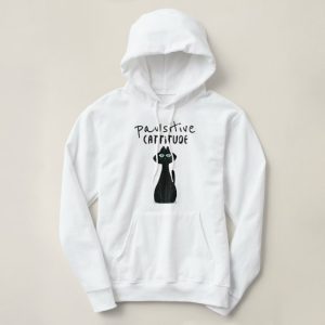 Cat Humor Pun Pawsitive Cattitude Quote Hoodie